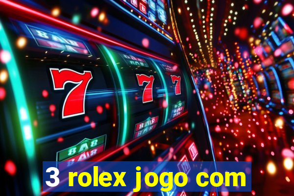 3 rolex jogo com